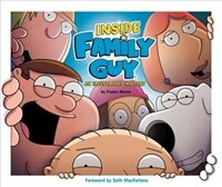 Inside Family Guy: An Illustrated History (Hardcover)