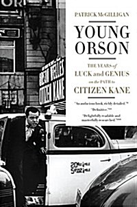 Young Orson: The Years of Luck and Genius on the Path to Citizen Kane (Paperback)