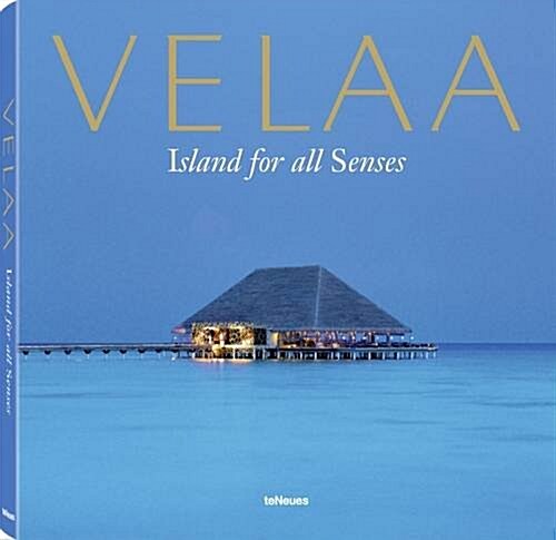 Velaa: Island for All Senses (Hardcover)