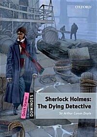 Dominoes: Quick Starter: The Dying Detective (Paperback)