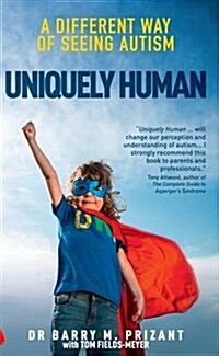 Uniquely Human : A Different Way of Seeing Autism (Hardcover)