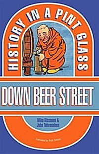 Down Beer Street : History in a Pint Glass (Paperback)