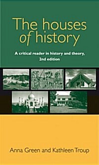 The Houses of History : A Critical Reader in History and Theory, (Paperback, 2 ed)