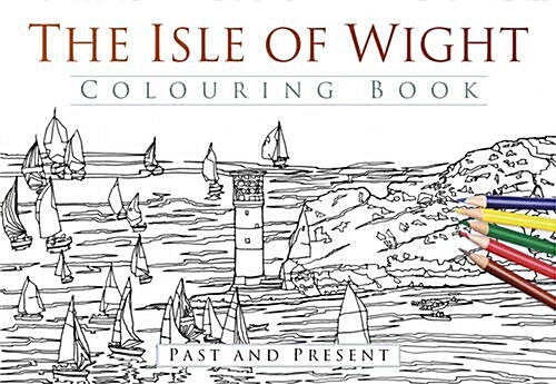 The Isle of Wight Colouring Book: Past and Present (Paperback)