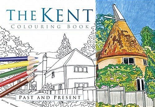 The Kent Colouring Book: Past and Present (Paperback)