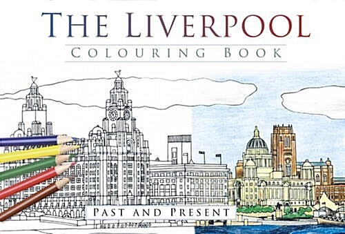The Liverpool Colouring Book: Past and Present (Paperback)