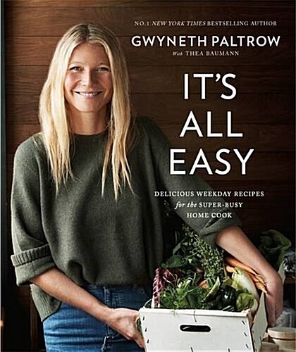 Its All Easy : Delicious Weekday Recipes for the Super-Busy Home Cook (Hardcover)
