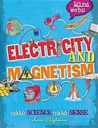 Mind Webs: Electricity and Magnets (Paperback)
