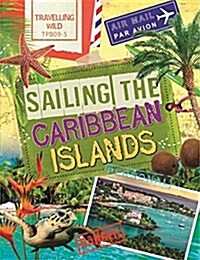 Travelling Wild: Sailing the Caribbean Islands (Hardcover)