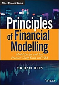 Principles of Financial Modelling: Model Design and Best Practices Using Excel and VBA (Hardcover)