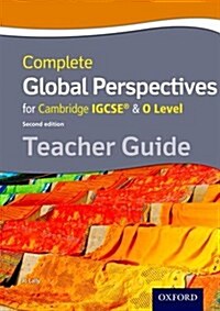 Complete Global Perspectives for Cambridge IGCSE® & O Level Teacher Guide (Paperback)