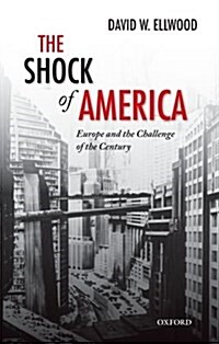 The Shock of America : Europe and the Challenge of the Century (Paperback)