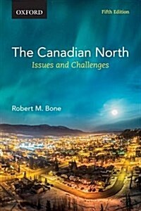 The Canadian North: Issues and Challenges (Paperback, 5)