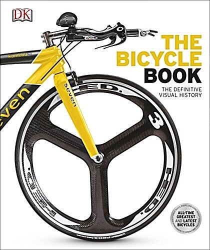 The Bicycle Book : The Definitive Visual History (Hardcover)