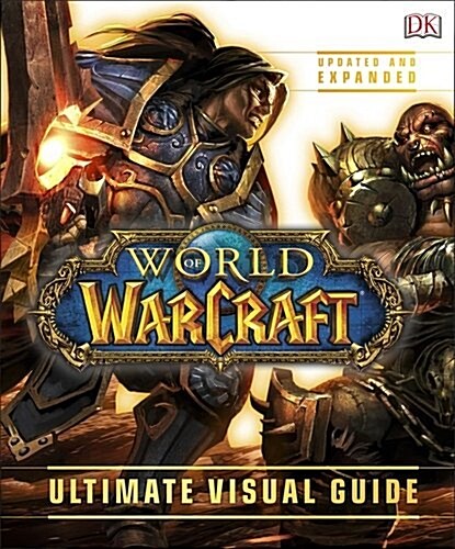 World of Warcraft Ultimate Visual Guide (Hardcover, Updated and Expanded)