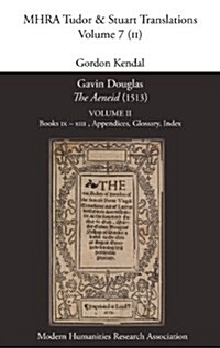 Gavin Douglas, The Aeneid (1513) Volume 2 : Books IX - XIII, Appendices, Glossary, Index (Hardcover)