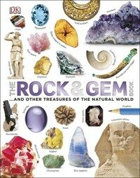 (The) rock ＆ gem book : ...and other treasures of the natural world