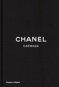 Chanel Catwalk : The Complete Karl Lagerfeld Collections (Hardcover)