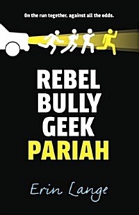 Rebel, Bully, Geek, Pariah (Paperback, Main)