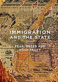 Immigration and the State : Fear, Greed and Hospitality (Hardcover)