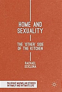 Home and Sexuality : The Other Side of the Kitchen (Hardcover)