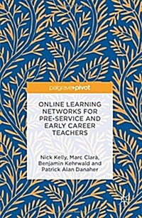 Online Learning Networks for Pre-Service and Early Career Teachers (Hardcover)