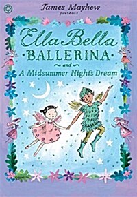 Ella Bella Ballerina and a Midsummer Nights Dream (Paperback)