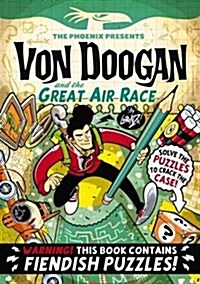 Phoenix Presents: Von Doogan and the Great Air Race (Paperback)