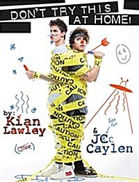 Kian and Jc: Dont Try This at Home! (Paperback)