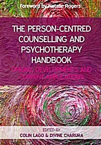 The Person-Centred Counselling and Psychotherapy Handbook: Origins, Developments and Current Applications (Paperback)