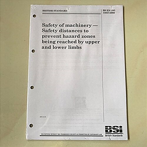 Safety of Machinery : Safety Distances to Prevent Hazard Zones Being Reached by Upper and Lower Limbs (Paperback)