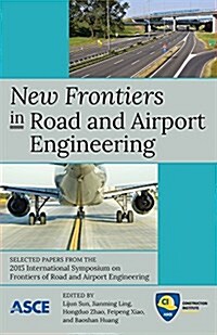 New Frontiers in Road and Airport Engineering (Paperback)