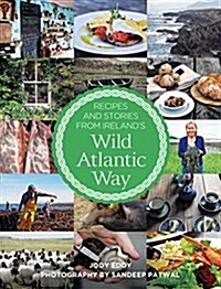 Recipes and Stories from Irelands Wild Atlantic Way (Paperback)