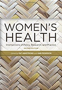 Womens Health : Intersections of Policy, Research & Practice (Paperback)