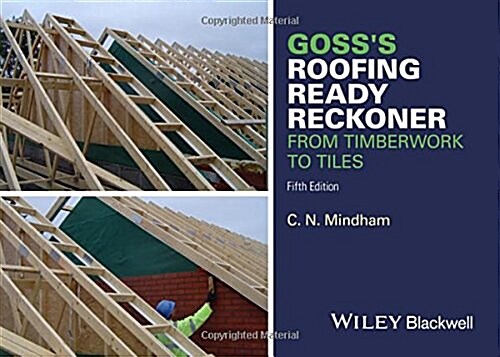Gosss Roofing Ready Reckoner: From Timberwork to Tiles (Paperback, 5)