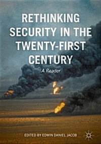 Rethinking Security in the Twenty-First Century : A Reader (Hardcover, 1st ed. 2017)