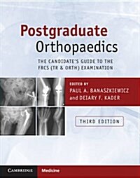 Postgraduate Orthopaedics : The Candidates Guide to the FRCS (Tr & Orth) Examination (Paperback, 3 Revised edition)