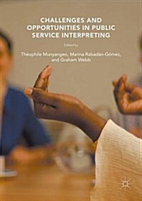 Challenges and Opportunities in Public Service Interpreting (Hardcover)