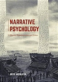 Narrative Psychology : Identity, Transformation and Ethics (Hardcover)