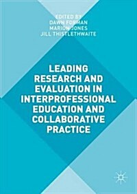 Leading Research and Evaluation in Interprofessional Education and Collaborative Practice (Hardcover)