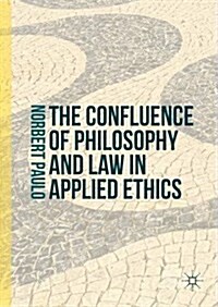 The Confluence of Philosophy and Law in Applied Ethics (Hardcover)