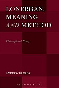 Lonergan, Meaning and Method: Philosophical Essays (Hardcover)