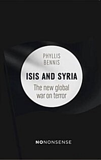 Nononsense Isis and Syria : The New Global War on Terror (Paperback)