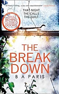 The Breakdown: The gripping thriller from the bestselling author of Behind Closed Doors (Paperback)