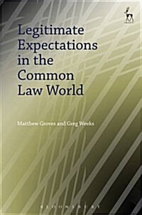 Legitimate Expectations in the Common Law World (Hardcover)