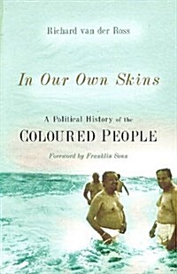 In Our Own Skins : A Political History of the Coloured People (Paperback)