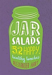 Jar Salads: 52 Happy, Healthy Lunches (Hardcover)