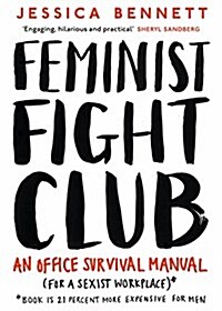 Feminist Fight Club : A Survival Manual For a Sexist Workplace (Paperback)