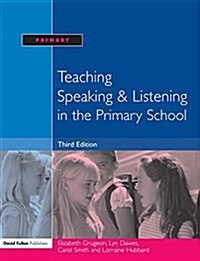 Teaching Speaking and Listening in the Primary School (Hardcover)