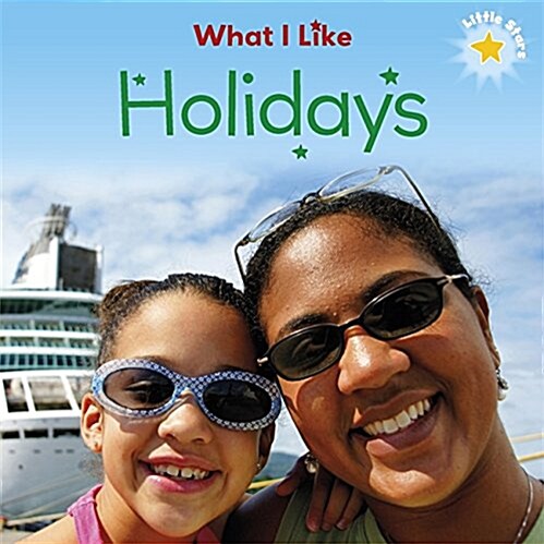 Little Stars: What I Like: Holidays (Paperback, Illustrated ed)